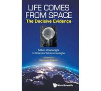 Life Comes From Space: The Decisive Evidence