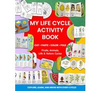 Life Cycle Activity Book for Kids Ages 4-8: Learn About Plants, Animals & Nature Through Coloring, Cutting, and Fun Hands-On Projects (Life Cycle Fun for Kids)