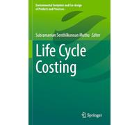 Life Cycle Costing (Environmental Footprints and Eco-design of Products and Processes)