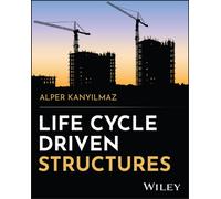 Life Cycle Driven Structures