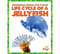 Life Cycle of a Jellyfish (Incredible Animal Life Cycles)