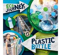 Life Cycle of a Plastic Bottle (Eco Journeys)