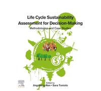 Life Cycle Sustainability Assessment for Decision-Making: Methodologies and Case Studies