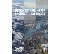 Life Cycle Thinking for Architectural Design