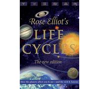 Life Cycles: How the Planets Affect You & Me - and the Rich and Famous