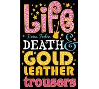 Life, Death and Gold Leather Trousers