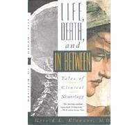 Life Death and in Between: Tales of Clinical Neurology