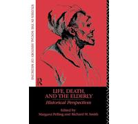 Life, Death and the Elderly: Historical Perspectives (New International Relations)