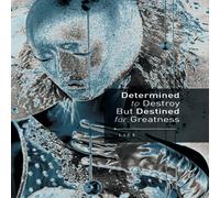 LIFE Determined to Destroy But Destined for Greatness N/A Book in White Life White