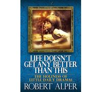 Life Doesn't Get Any Better Than This