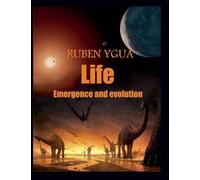 Life - Emergence and evolution