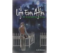 Life Ever After: An Everlasting Journey