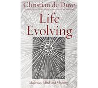 Life Evolving: Molecules, Mind, and Meaning