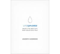 Life Explored Leader's Handbook