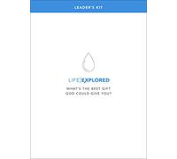 Life Explored Leader's Kit: What's the best gift God could give you?