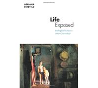 Life Exposed - Biological Citizens After Chernobyl (In-Formation)