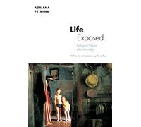 Life Exposed: Biological Citizens after Chernobyl (New in Paper) (In-Formation)