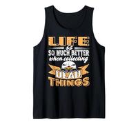 Life Feels Better When You Collect Dead Odd Stuff Tank Top