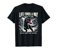 Life Finds A Way Death Finds You Faster T Rex Dinosaur Pun T-Shirt