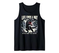 Life Finds A Way Death Finds You Faster T Rex Dinosaur Pun Tank Top