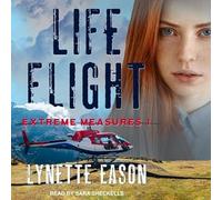 Life Flight (The Extreme Measures Series)