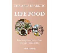 LIFE FOOD: Food insight and recipes from my type 1 diabetic life (The Able Diabetic)