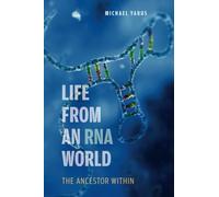 Life from an RNA World: The Ancestor within