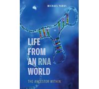Life from an RNA World - The Ancestor Within