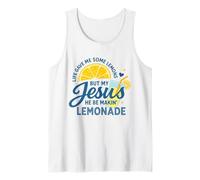 Life Gave Me Lemons But My Jesus Be Making The Lemonade Tank Top