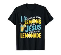 Life Gave Me Some Lemon But My Jesus He Be Makin' Lemonade T-Shirt