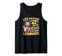 Life Gave Me Some Lemon But My Jesus He Be Makin' Lemonade Tank Top