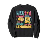 Life Gave Me Some Lemons But Jesus He Be Makin Lemonade Sweatshirt