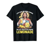 Life Gave Me Some Lemons But Jesus He Be Makin Lemonade T-Shirt