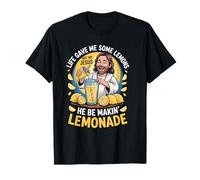 Life Gave Me Some Lemons But Jesus He Be Makin Lemonade T-Shirt