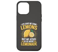 Life Gave Me Some Lemons But My Jesus He Be Makin' Lemonade Case for iPhone 12 Pro Max