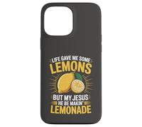 Life Gave Me Some Lemons But My Jesus He Be Makin' Lemonade Case for iPhone 13 Pro Max