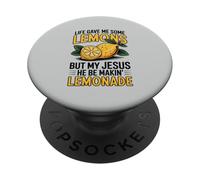 Life Gave Me Some Lemons But My Jesus He Be Makin' Lemonade PopSockets Adhesive PopGrip