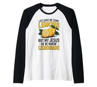 Life Gave Me Some Lemons But My Jesus He Be Makin' Lemonade Raglan Baseball Tee