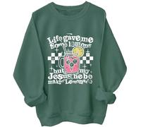 Life Gave Me Some Lemons But My Jesus He Be Makin' Lemonade Sweatshirt