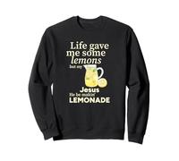 Life gave me some lemons but my Jesus he be makin' lemonade Sweatshirt