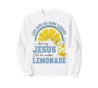 Life Gave Me Some Lemons, But My Jesus He Be Makin' Lemonade Sweatshirt