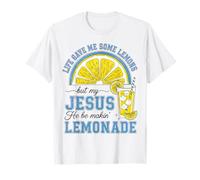 Life Gave Me Some Lemons, But My Jesus He Be Makin' Lemonade T-Shirt