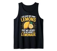 Life Gave Me Some Lemons But My Jesus He Be Makin' Lemonade Tank Top