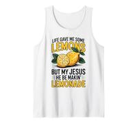 Life Gave Me Some Lemons But My Jesus He Be Makin' Lemonade Tank Top