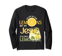 Life Gave Me Some Lemons But My Jesus He Be Making Lemonade Long Sleeve T-Shirt
