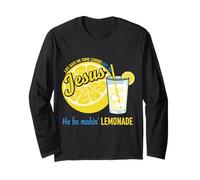Life Gave Me Some Lemons But My Jesus He Be Making Lemonade Long Sleeve T-Shirt