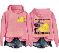 Life Gave Me Some Lemons But My Jesus He Be Making Lemonade Sweatshirt Jesus Made Lemonade Faith Positive Hoodie
