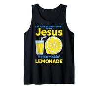 Life Gave Me Some Lemons But My Jesus He Be Making Lemonade Tank Top