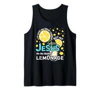 Life Gave Me Some Lemons But My Jesus He Be Making Lemonade Tank Top