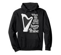 Life Gets Loud Harping Harp Instrument Harpist Music Harp Pullover Hoodie